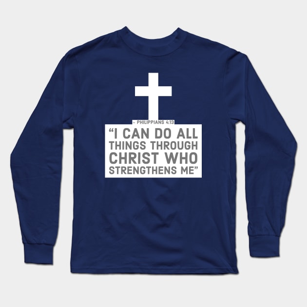 I can do all things through Christ - Philippians 4:13 Long Sleeve T-Shirt by Room Thirty Four